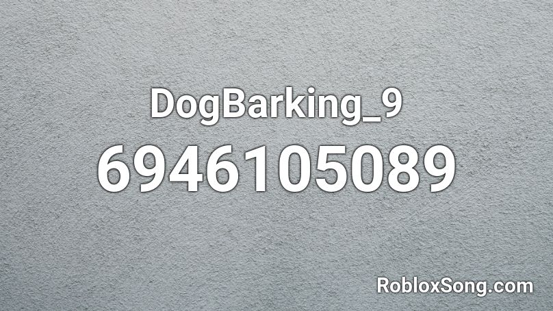 DogBarking_9 Roblox ID