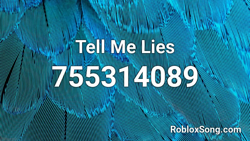 Tell Me Lies Roblox ID