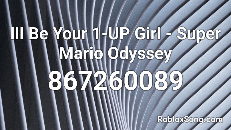 Ill Be Your 1 Up Girl Super Mario Odyssey Roblox Id Roblox Music Codes - lights on shawn mendes roblox id