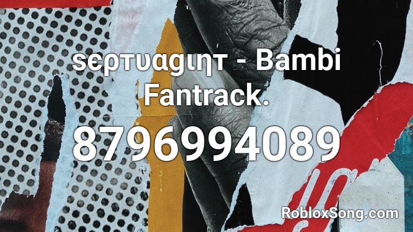  ѕєρтυαgιηт - Bambi Fantrack. Roblox ID