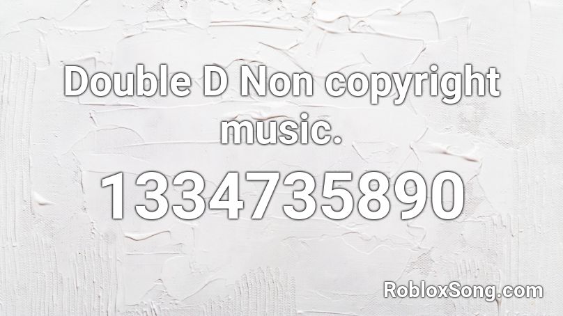Double D Non copyright music. Roblox ID