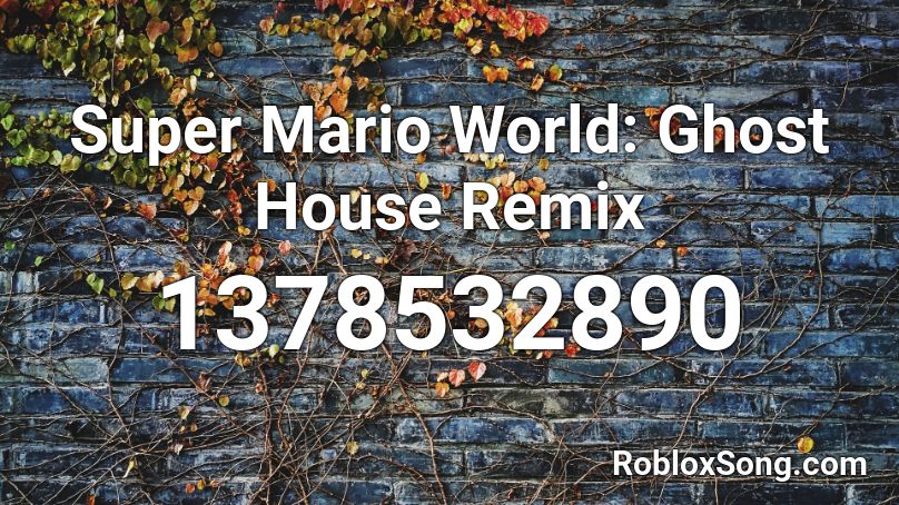 Super Mario World: Ghost House Remix Roblox ID