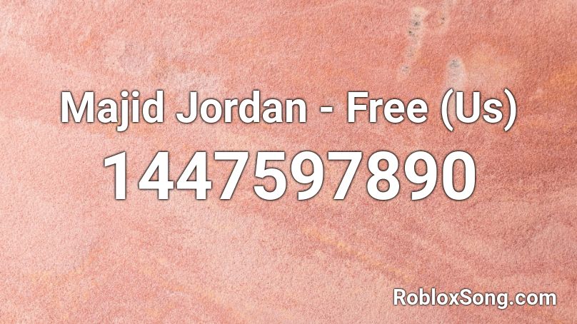 Majid Jordan - Free (Us) Roblox ID