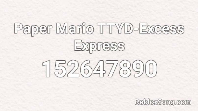 Paper Mario TTYD-Excess Express Roblox ID