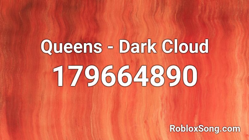 Queens - Dark Cloud Roblox ID
