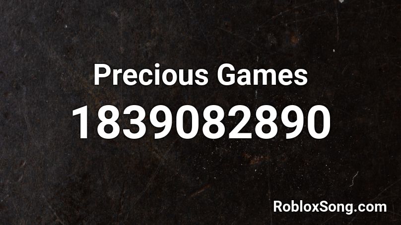 Precious Games Roblox ID