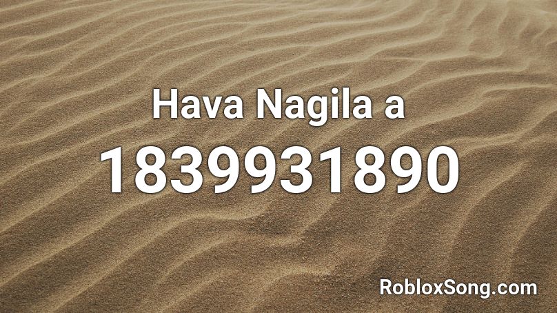 Hava Nagila a Roblox ID