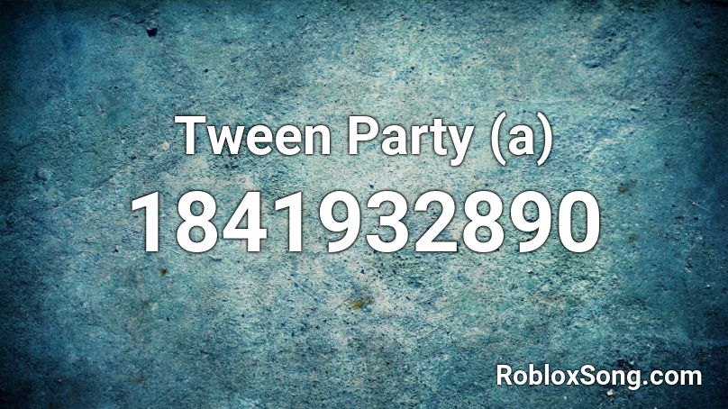 Tween Party (a) Roblox ID