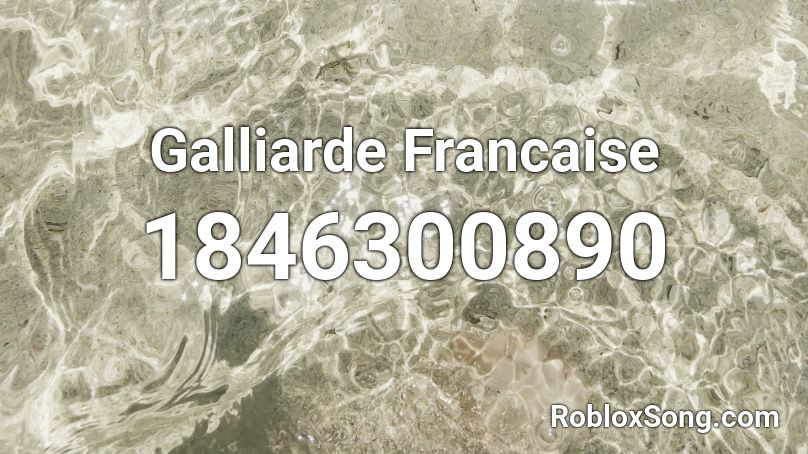 Galliarde Francaise Roblox ID