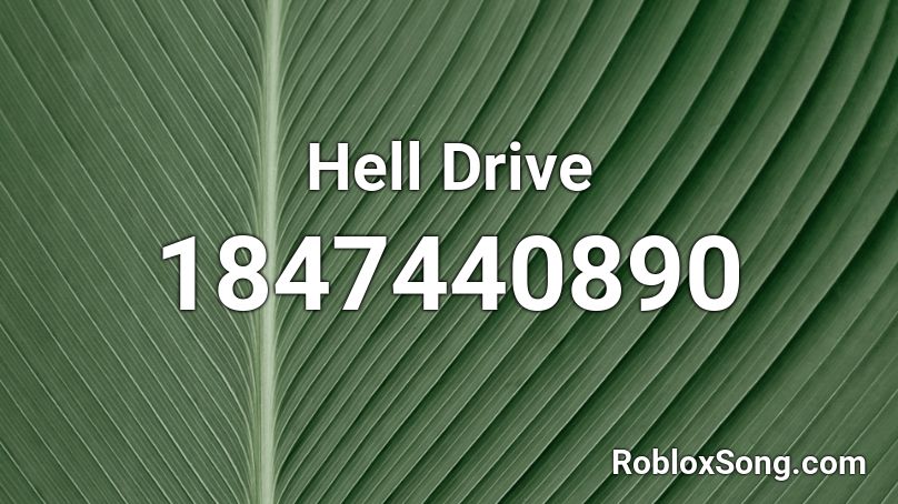 Hell Drive Roblox ID