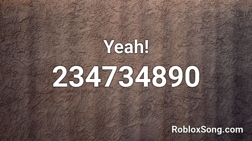 Yeah! Roblox ID - Roblox music codes