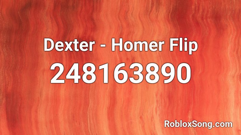 Dexter - Homer Flip Roblox ID
