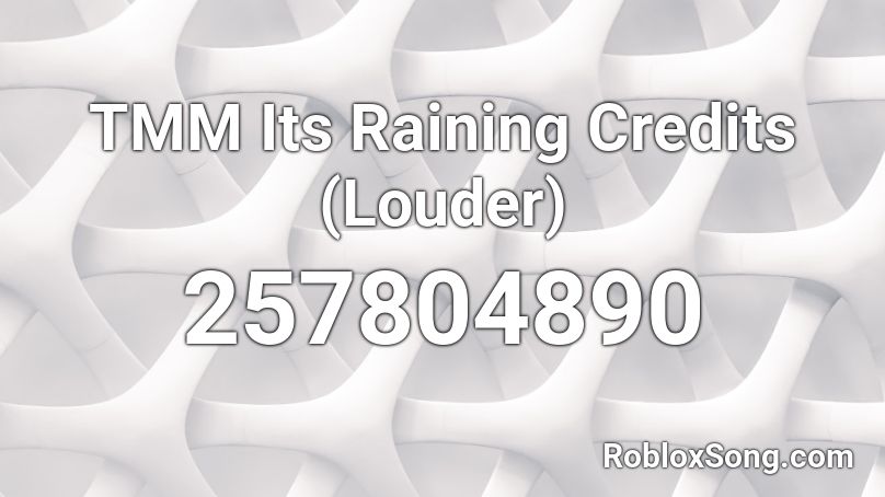 TMM Its Raining Credits (Louder) Roblox ID