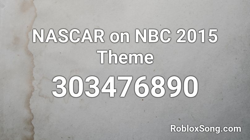 NASCAR on NBC 2015 Theme Roblox ID