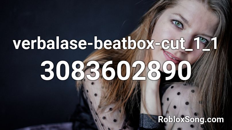 verbalase-beatbox-cut_1_1 Roblox ID
