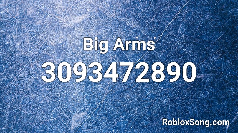 Big Arms Roblox ID