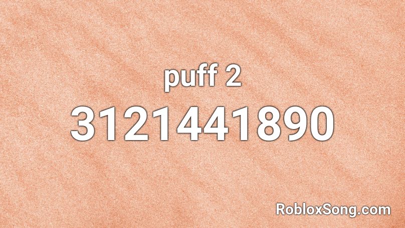 puff 2 Roblox ID