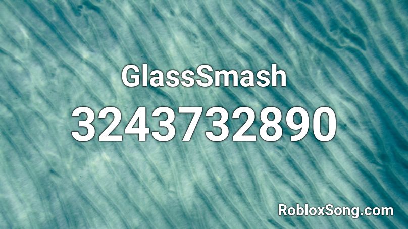 GlassSmash Roblox ID