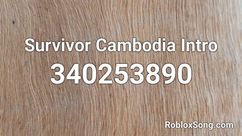Survivor Cambodia Intro Roblox ID
