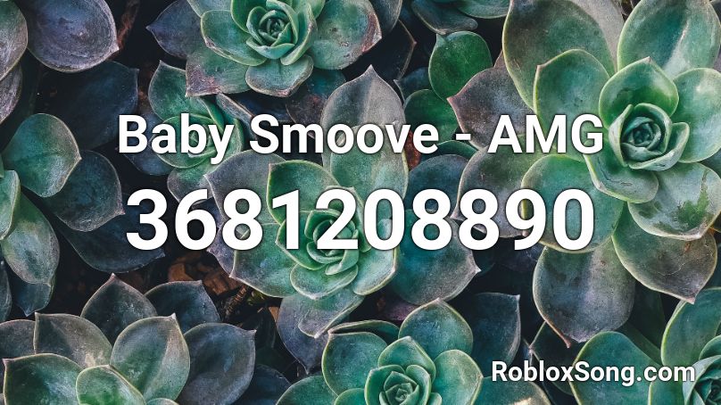 Baby Smoove - AMG Roblox ID
