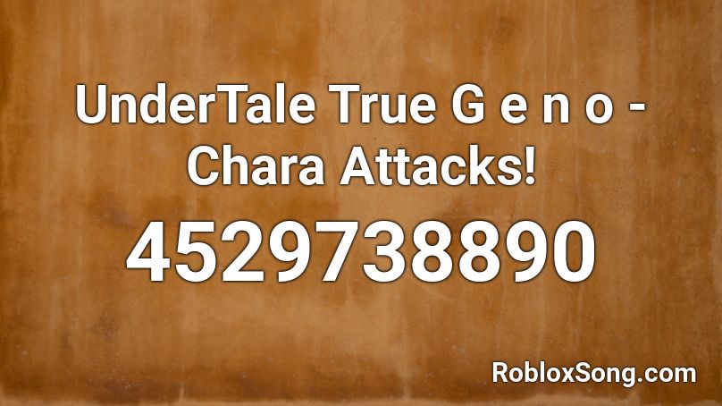 UnderTale True G e n o - Chara Attacks! Roblox ID