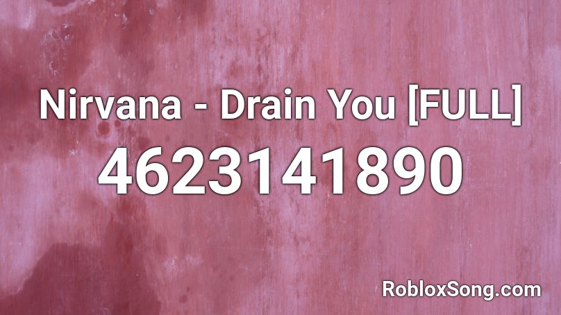 Nirvana - Drain You [FULL] Roblox ID