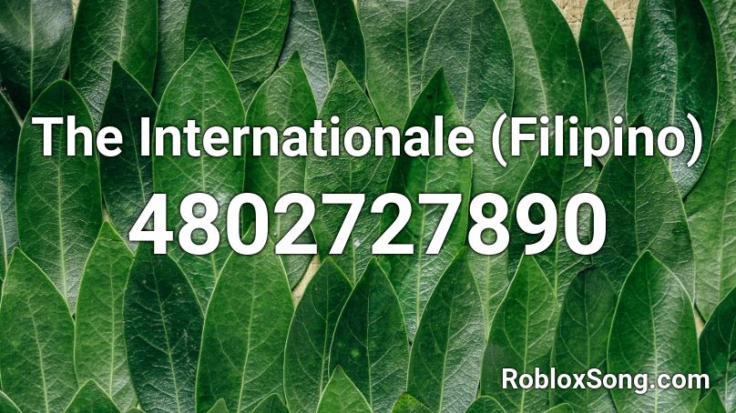 The Internationale (Filipino) Roblox ID