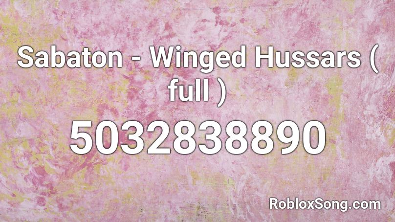 Sabaton Winged Hussars Full Roblox Id Roblox Music Codes - sabaton winged hussars roblox id