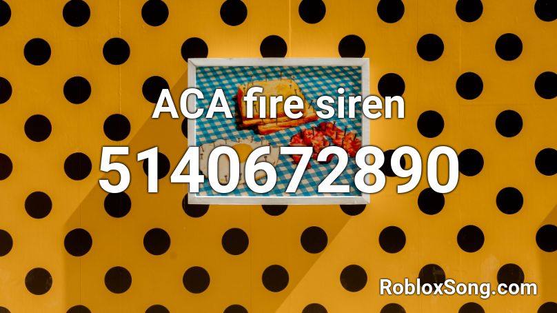 ACA fire siren Roblox ID