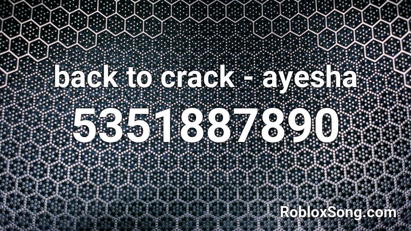 back to crack - ayesha Roblox ID