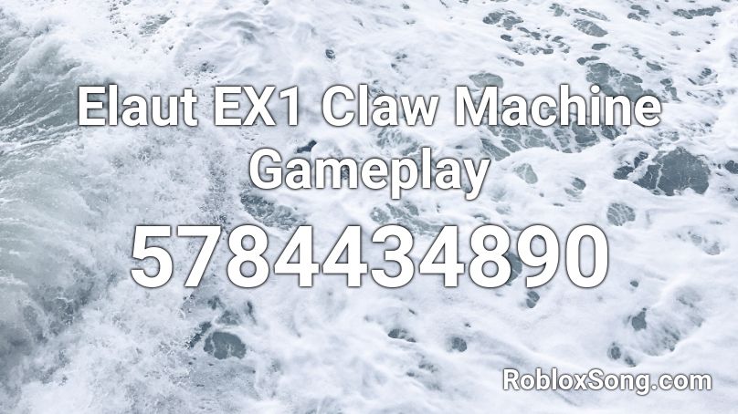 Elaut EX1 Claw Machine Gameplay Roblox ID