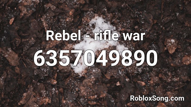Rebel - rifle war Roblox ID