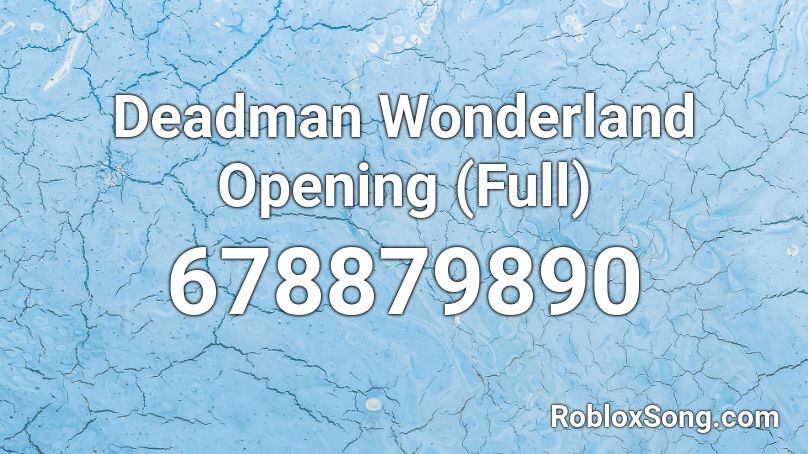 Deadman Wonderland Opening (Full) Roblox ID