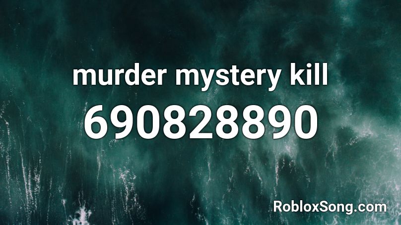 murder mystery kill Roblox ID