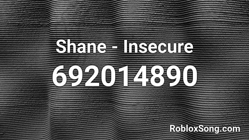 Shane - Insecure  Roblox ID