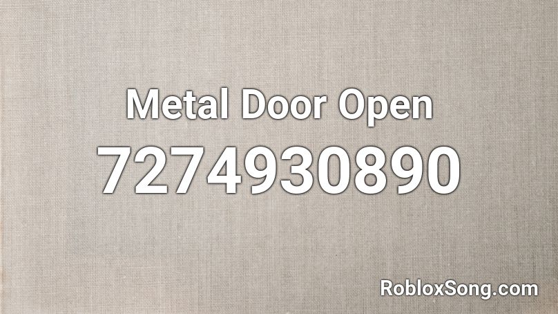 Metal Door Open Roblox ID