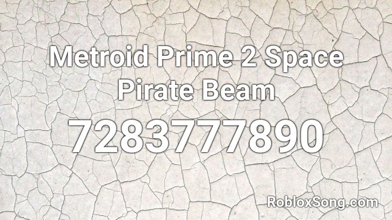 Metroid Prime 2 Space Pirate Beam  Roblox ID