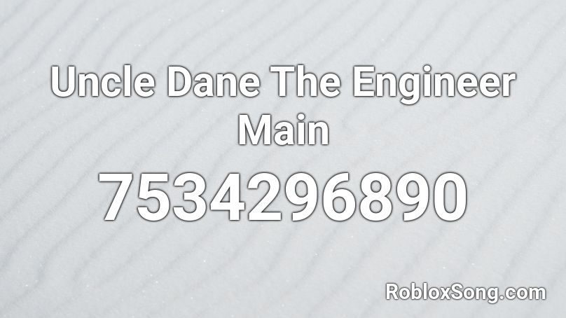 Uncle Dane The Engineer Main Roblox ID