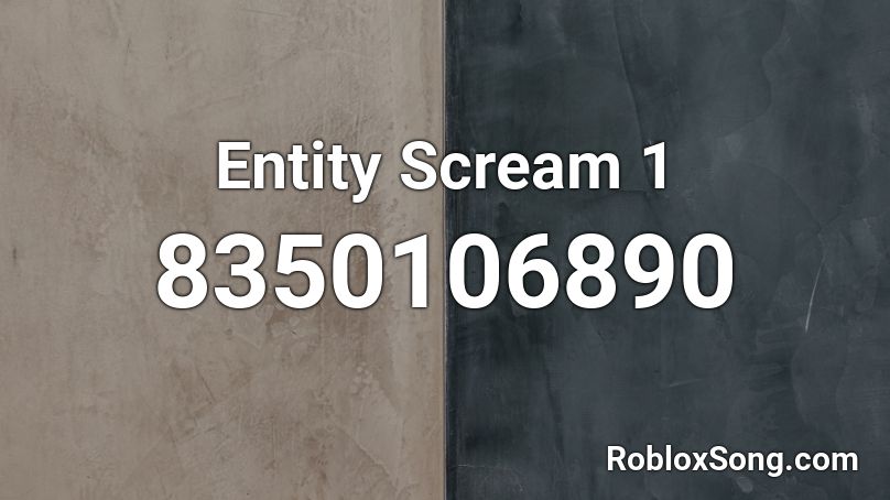 Entity Scream 1 Roblox ID