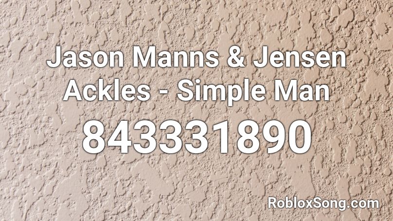 Jason Manns & Jensen Ackles - Simple Man Roblox ID