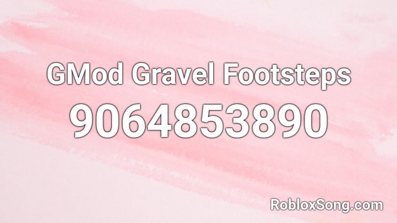 GMod Gravel Footsteps Roblox ID