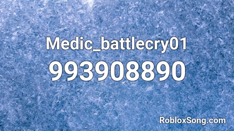 Medic_battlecry01 Roblox ID