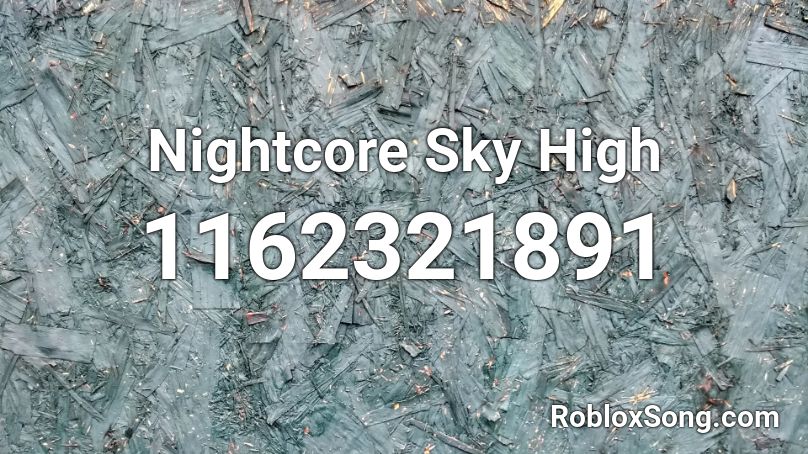 Nightcore Sky High Roblox ID