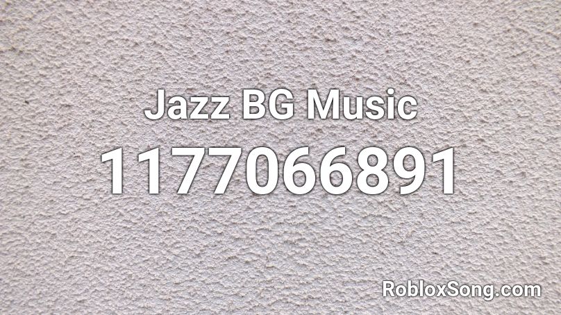 Jazz BG Music Roblox ID