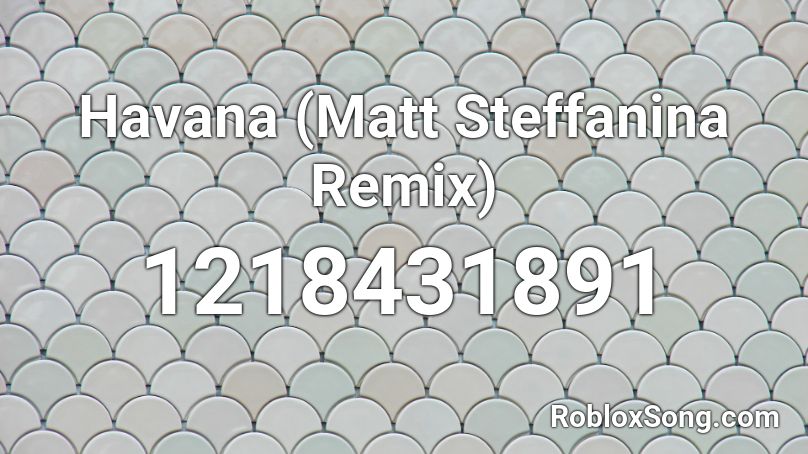 Havana Matt Steffanina Remix Roblox Id Roblox Music Codes - roblox jailbreak music codes havana