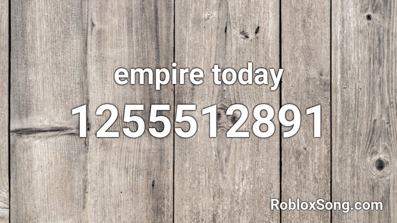 empire today Roblox ID