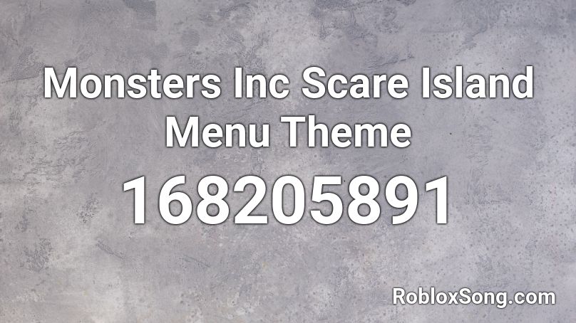 Monsters Inc Scare Island Menu Theme Roblox ID
