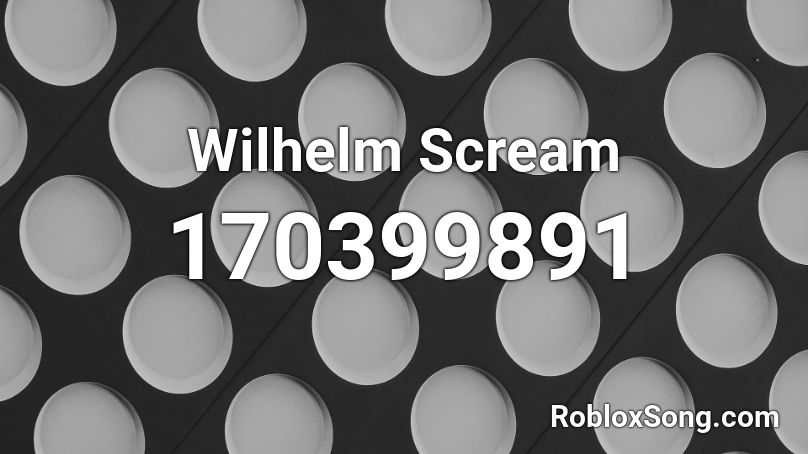 Wilhelm Scream Roblox ID