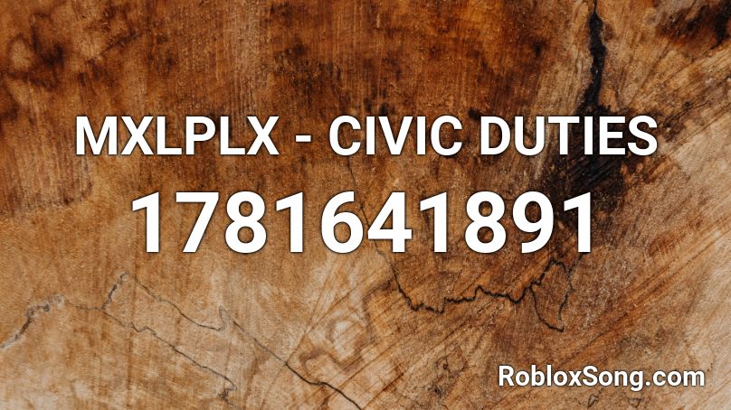 MXLPLX - CIVIC DUTIES Roblox ID