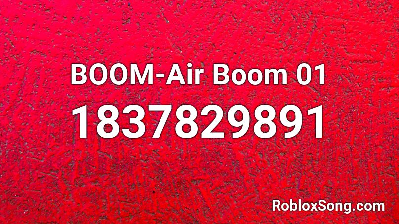 BOOM-Air Boom 01 Roblox ID